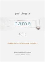 Putting A Name To It: Diagnosis In Contemporary Society