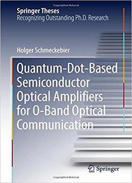 Quantum-dot-based Semiconductor Optical Amplifiers For O-band Optical Communication