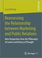 Reassessing The Relationship Between Marketing And Public Relations