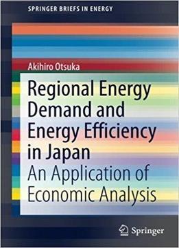 Regional Energy Demand And Energy Efficiency In Japan: An Application Of Economic Analysis