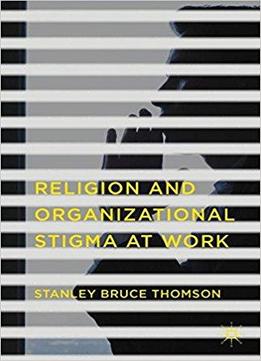 Religion And Organizational Stigma At Work