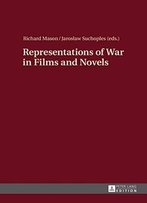 Representations Of War In Films And Novels