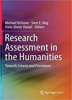 Research Assessment In The Humanities: Towards Criteria And Procedures