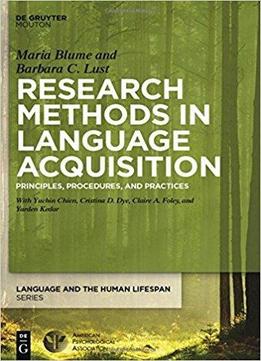Research Methods In Language Acquisition: Principles, Procedures, And Practices