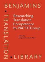 Researching Translation Competence By Pacte Group