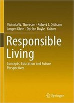 Responsible Living: Concepts, Education And Future Perspectives