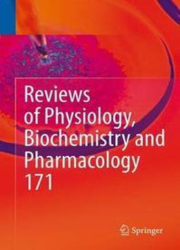 Reviews Of Physiology, Biochemistry And Pharmacology, Vol. 171