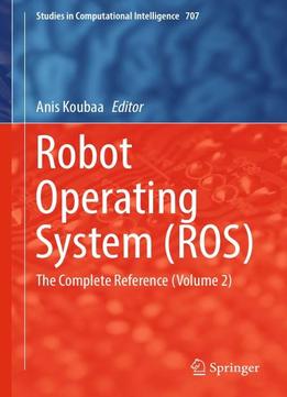 Robot Operating System (ros): The Complete Reference (volume 2)