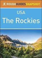 Rough Guides Snapshot Usa: The Rockies