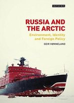 Russia And The Arctic: Environment, Identity And Foreign Policy