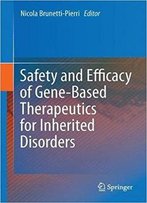 Safety And Efficacy Of Gene-Based Therapeutics For Inherited Disorders