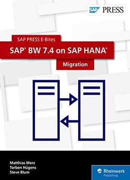 Sap Bw 7.4 On Sap Hana: Migration (sap Press E-bites Book 46)