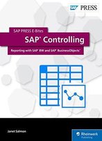Sap Controlling: Reporting With Sap Bw And Sap Businessobjects (Sap Press E-Bites Book 45)
