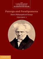 Schopenhauer: Parerga And Paralipomena: Volume 1: Short Philosophical Essays