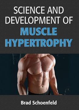 Science And Development Of Muscle Hypertrophy