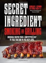 Secret Ingredient Smoking And Grilling