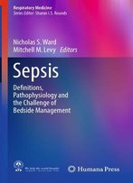 Sepsis: Definitions, Pathophysiology And The Challenge Of Bedside Management