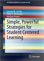Simple, Powerful Strategies For Student Centered Learning
