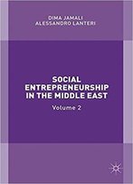 Social Entrepreneurship In The Middle East: Volume 2