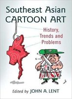 Southeast Asian Cartoon Art: History, Trends And Problems