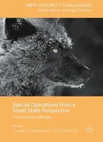 Special Operations From A Small State Perspective: Future Security Challenges