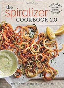 Spiralizer 2.0 Cookbook
