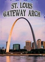 St. Louis Gateway Arch (Symbols Of Freedom)