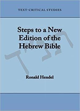 Steps To A New Edition Of The Hebrew Bible