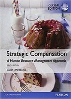 Strategic Compensation: A Human Resource Management Approach, Global Edition (8th Edition)