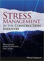 Stress Management In The Construction Industry