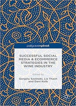 Successful Social Media And Ecommerce Strategies In The Wine Industry