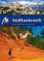 Südfrankreich: Reiseführer Mit Vielen Praktischen Tipps., Auflage: 7