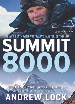 Summit 8000: Life And Death With Australia's Master Of Thin Air