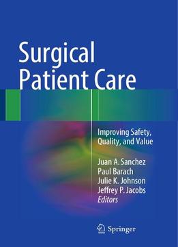 Surgical Patient Care Improving Safety, Quality And Value