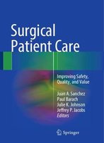 Surgical Patient Care Improving Safety, Quality And Value