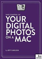 Take Control Of Your Digital Photos On A Mac
