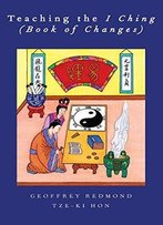 Teaching The I Ching (Book Of Changes)