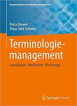 Terminologiemanagement: Grundlagen - Methoden - Werkzeuge