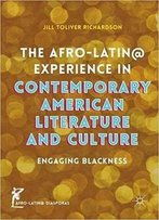 The Afro-Latin@ Experience In Contemporary American Literature And Culture