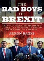 The Bad Boys Of Brexit