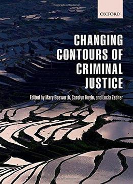 The Changing Contours Of Criminal Justice