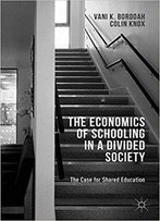 The Economics Of Schooling In A Divided Society: The Case For Shared Education
