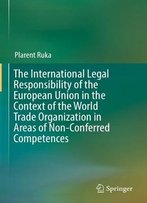 The International Legal Responsibility Of The European Union In The Context Of The World Trade Organization In Areas Of Non-Con