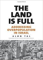 The Land Is Full: Addressing Overpopulation In Israel