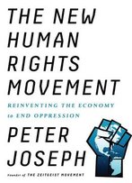 The New Human Rights Movement: Reinventing The Economy To End Oppression