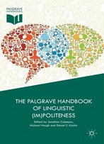 The Palgrave Handbook Of Linguistic (Im)Politeness