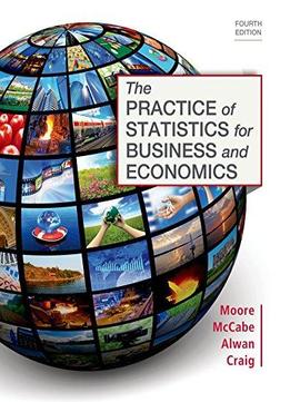 The Practice Of Statistics For Business And Economics, 4 Edition