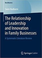 The Relationship Of Leadership And Innovation In Family Businesses
