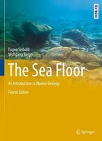 The Sea Floor: An Introduction To Marine Geology, Fourth Edition