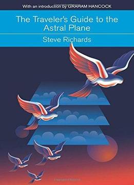 The Traveler's Guide To The Astral Plane
